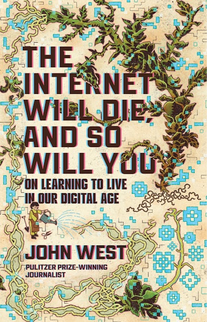 Cover image for The Internet Will Die, and So Will You, isbn: 9780802885425